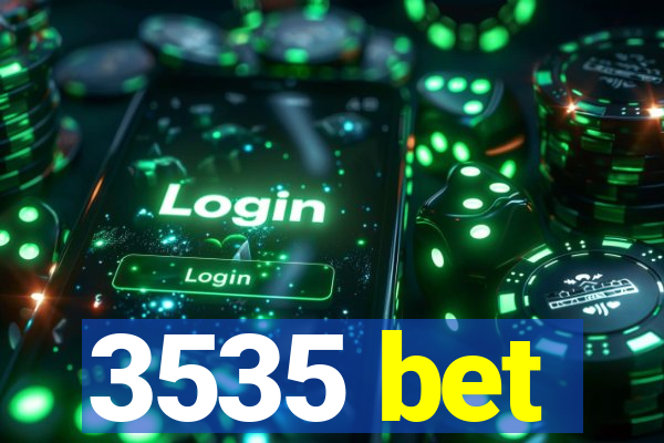 3535 bet